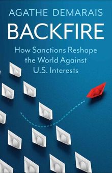 Backfire - how sanctions reshape the world against US interests