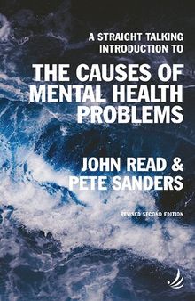 A Straight Talking Introduction to the Causes of Mental Health Problems