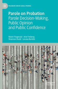 Parole on Probation: Parole Decision-Making, Public Opinion and Public Confidence
