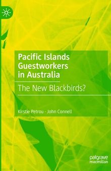 Pacific Islands Guestworkers in Australia: The New Blackbirds?