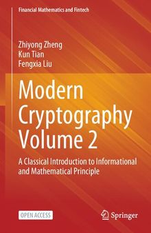 Modern Cryptography Volume 2: A Classical Introduction To Informational And Mathematical Principle