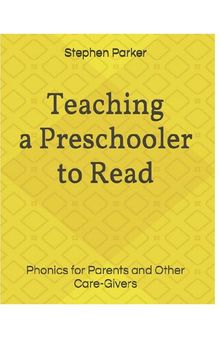 Teaching a Preschooler to Read: Phonics for Parents and Other Care-Givers