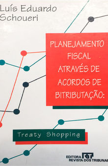 Planejamento Fiscal Através de Acordos de Bitributação: Treaty Shopping