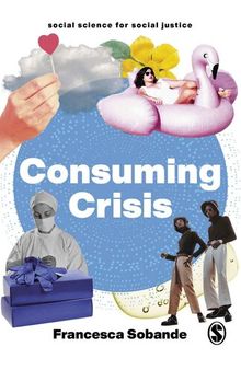 Consuming Crisis (Social Science for Social Justice)