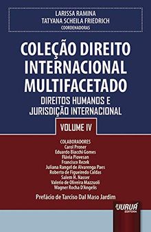Coleção Direito Internacional Multifacetado, Volume IV: Direitos Humanos e Jurisdição Internacional