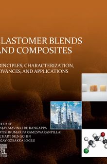Elastomer Blends and Composites: Principles, Characterization, Advances, and Applications
