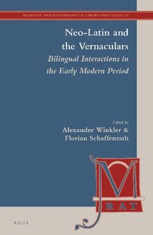Neo-Latin and the Vernaculars: Bilingual Interactions in the Early Modern Period