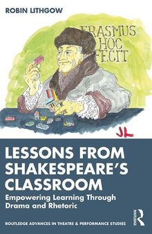 Lessons from Shakespeare’s Classroom: Empowering Learning Through Drama and Rhetoric