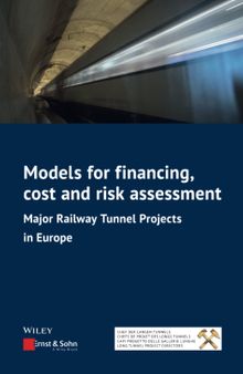 Models for Financing, Cost and Risk Assessment: Major Railway Tunnel Projects in Europe