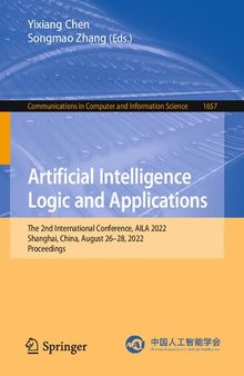 Artificial Intelligence Logic and Applications: The 2nd International Conference, AILA 2022, Shanghai, China, August 26–28, 2022, Proceedings