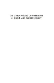The Gendered and Colonial Lives of Gurkhas in Private Security: From Military to Market (Advances in Critical Military Studies)
