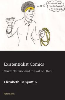 Existentialist Comics: Bande Dessinée and the Art of Ethics