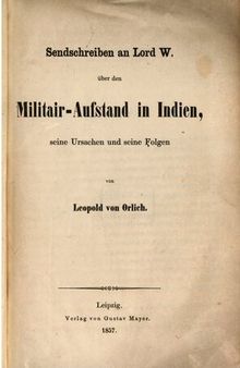 Sendschreiben an Lord W. über den Militär-Aufstand in Indien, seine Ursachen und seine Folgen