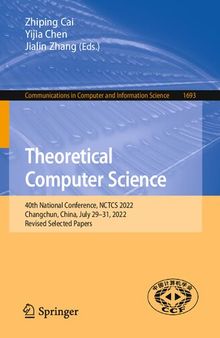 Theoretical Computer Science: 40th National Conference, NCTCS 2022, Changchun, China, July 29–31, 2022, Revised Selected Papers
