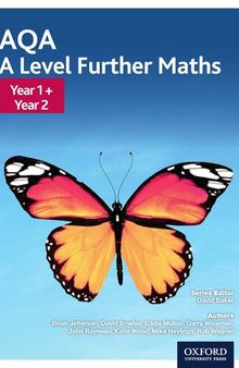 AQA A Level Further Maths: Year 1 + Year 2 (AQA A Level Maths)