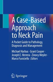 A Case-Based Approach to Neck Pain: A Pocket Guide to Pathology, Diagnosis and Management