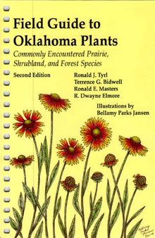 Field Guide to Oklahoma Plants: Commonly Encountered Prairie, Shrubland, and Forest Species