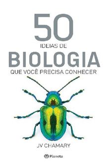 50 ideias de biologia que você precisa conhecer