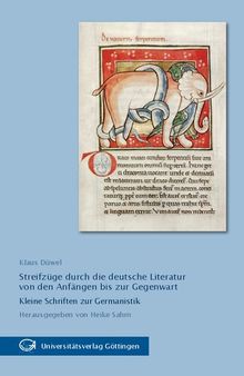 Streifzüge durch die deutsche Literatur von den Anfängen bis zur Gegenwart: Kleine Schriften zur Germanistik