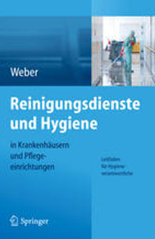 Reinigungsdienste und Hygiene in Krankenhäusern und Pflegeeinrichtungen: Leitfaden für Hygieneverantwortliche