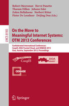 On the Move to Meaningful Internet Systems: OTM 2013 Conferences: Confederated International Conferences: CoopIS, DOA-Trusted Cloud, and ODBASE 2013, Graz, Austria, September 9-13, 2013. Proceedings