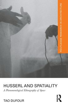 Husserl and Spatiality: A Phenomenological Ethnography of Space