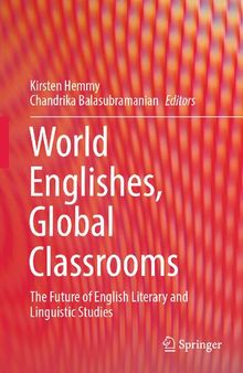 World Englishes, Global Classrooms: The Future of English Literary and Linguistic Studies