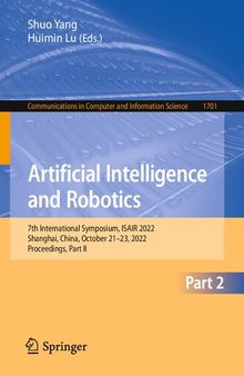 Artificial Intelligence and Robotics: 7th International Symposium, ISAIR 2022, Shanghai, China, October 21-23, 2022, Proceedings, Part II