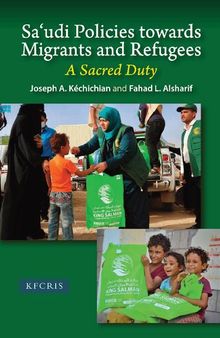 Sa'udi Policies towards Migrants and Refugees: A Sacred Duty