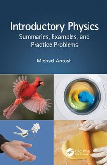Introductory Physics: Summaries, Examples, and Practice Problems