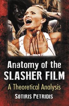 Anatomy of the Slasher Film: A Theoretical Analysis