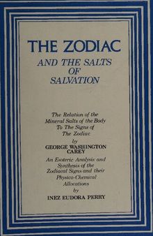 Zodiac and the Salts of Salvation - Relation of the Mineral Salts of the Body to the Signs of the Zodiac