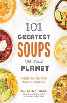 101 Greatest Soups on the Planet
