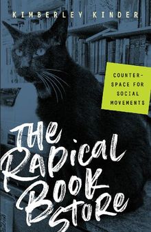 The Radical Bookstore: Counterspace for Social Movements