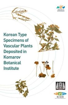 Korean Type Specimens of Vascular Plants Deposited in  Komarov Botanical Institute