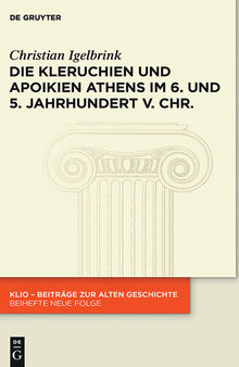 Die Kleruchien und Apoikien Athens im 6. und 5. Jahrhundert v. Chr.: Rechtsformen und politische Funktionen der athenischen Gründungen