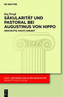 Säkularität und Pastoral bei Augustinus von Hippo: Geschichte, Macht, Subjekt