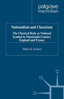 Nationalism and Classicism: The Classical Body As National Symbol in Nineteenth-Century England and France