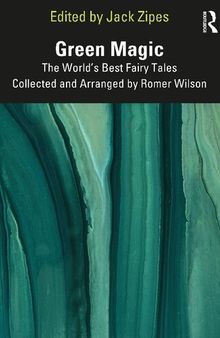 Green Magic: The World’s Best Fairy Tales Collected and Arranged by Romer Wilson