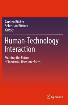 Human-Technology Interaction: Shaping the Future of Industrial User Interfaces