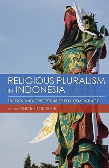 Religious Pluralism in Indonesia: Threats and Opportunities for Democracy