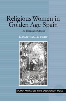 Religious Women in Golden Age Spain: The Permeable Cloister