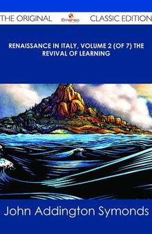Renaissance in Italy, Volume 2 (of 7): Volume 2