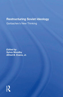 Restructuring Soviet Ideology: Gorbachev's New Thinking