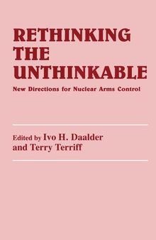 Rethinking the Unthinkable: New Directions for Nuclear Arms Control