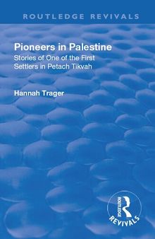 Pioneers in Palestine: Stories of one of the first settlers in Petach Tikva