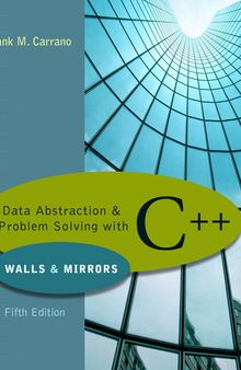 Data abstraction & problem solving with C++: walls and mirrors