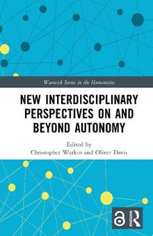 New Interdisciplinary Perspectives On and Beyond Autonomy