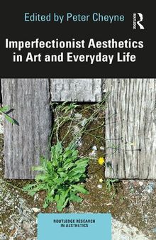 Imperfectionist Aesthetics in Art and Everyday Life