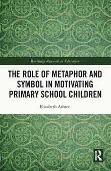 The Role of Metaphor and Symbol in Motivating Primary School Children